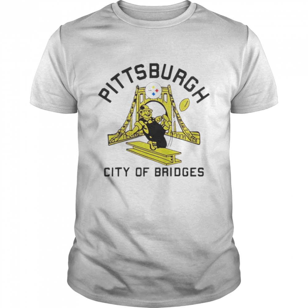 pittsburgh city of bridges Pittsburgh Steelers shirt