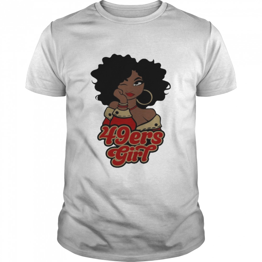 San Francisco 49ers football Black Girl 2022 shirt