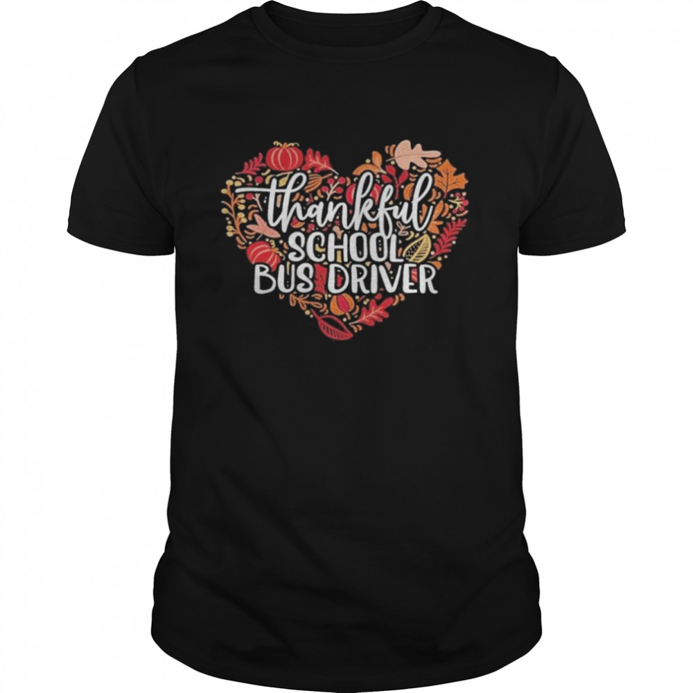 Thankful School Bus Driver Heart Shirt