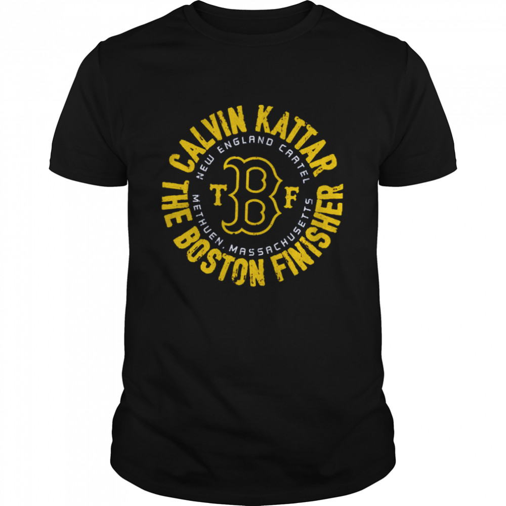 The Boston Finisher Calvin Kattar shirt