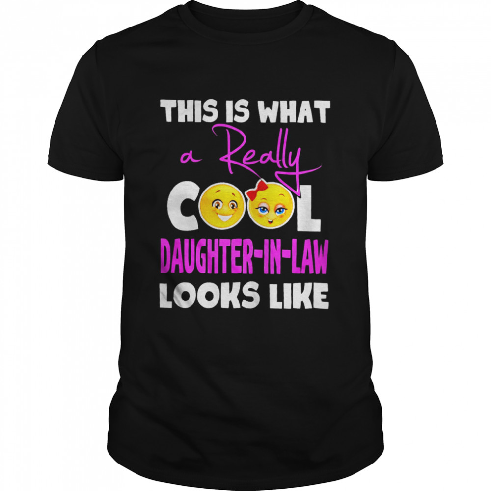 This Is What A Really Cool Daughter-in-law Looks Like Shirt