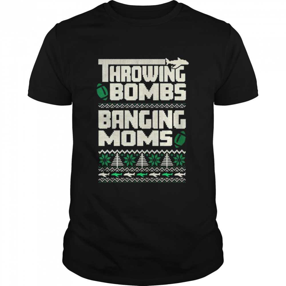 Throwing Bombs Banging Moms Ugly Christmas shirt