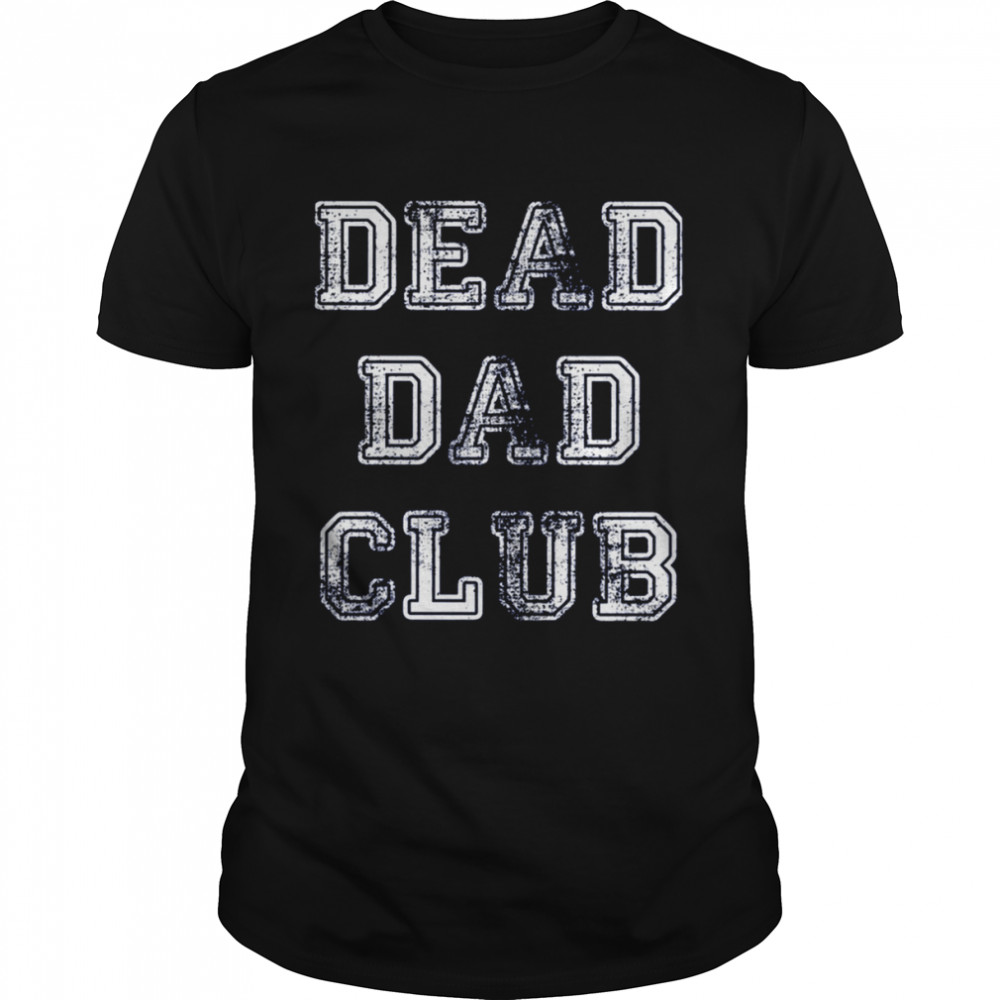 Whited Design Dead Dad Club shirt