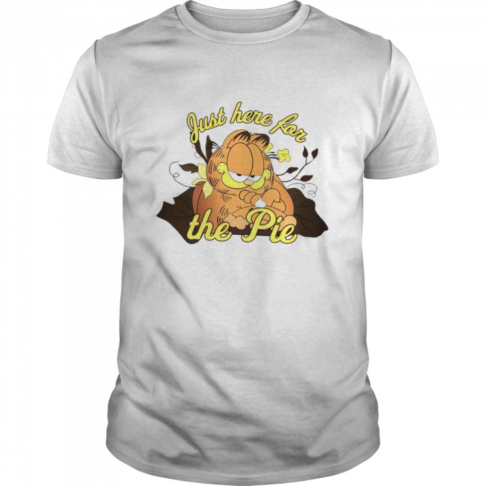 Garfield just here for the pie thanksgiving shirt