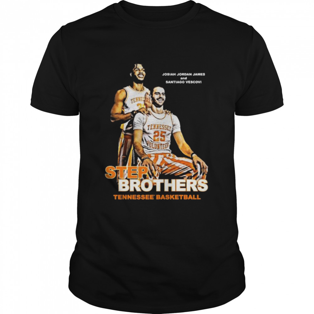 Josiah Jordan James and Santiago Vescovi Step Brothers Tennessee Basketball shirt