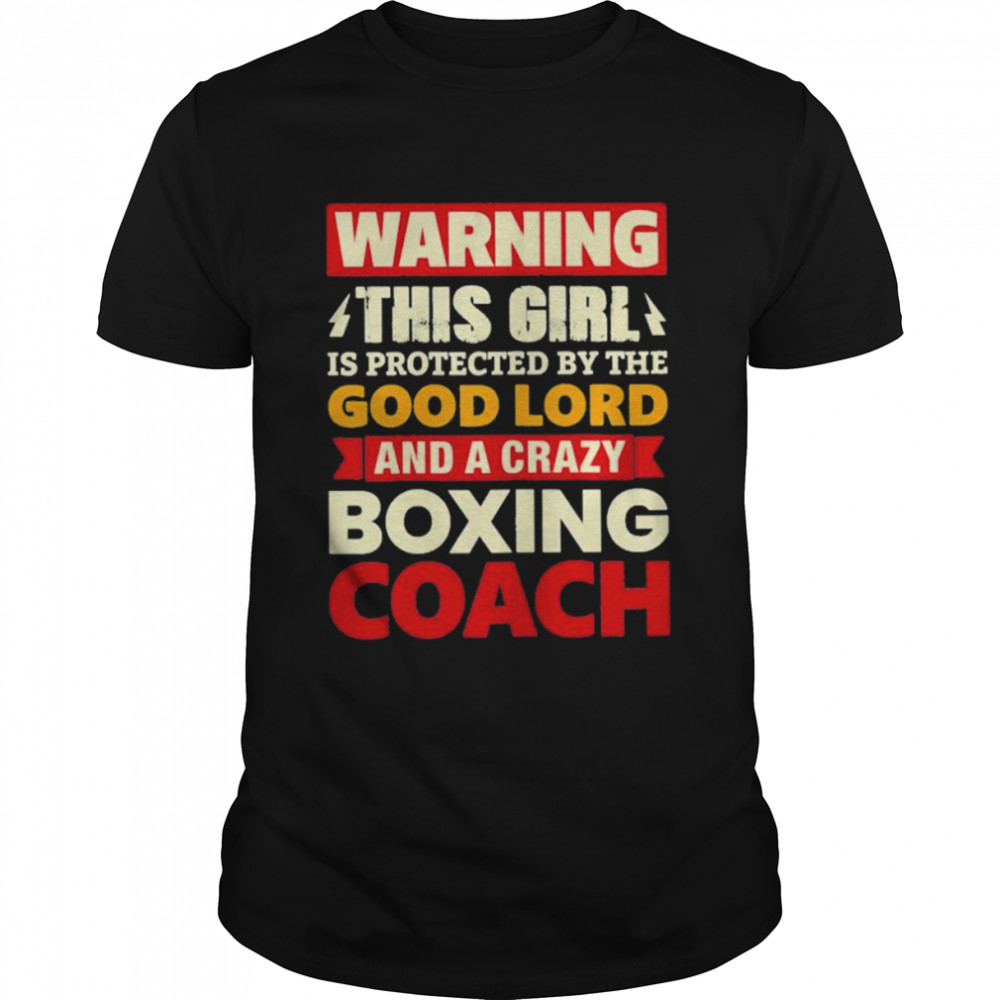 Warning this girl is protected by boxing coach shirt