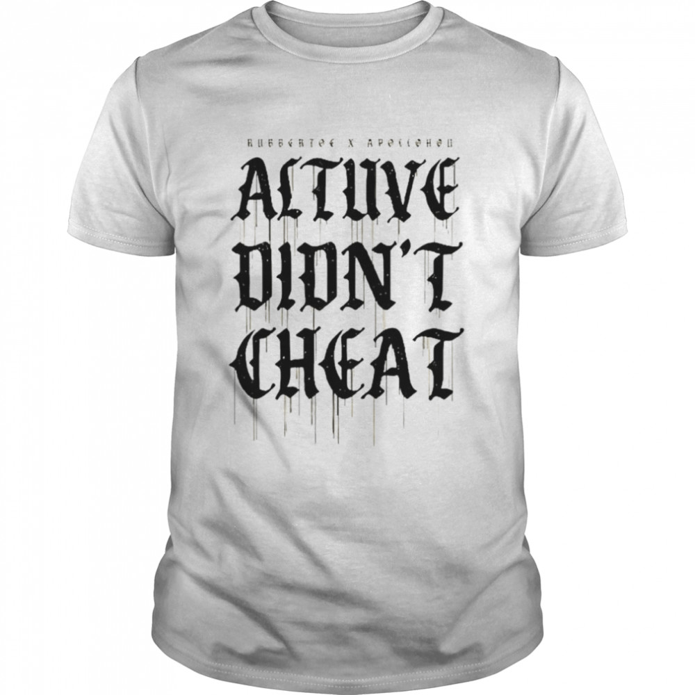 Altuve didn’t cheat T-shirt