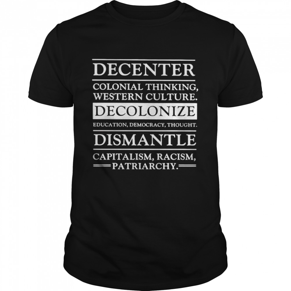 Decenter colonial thinking western culture shirt