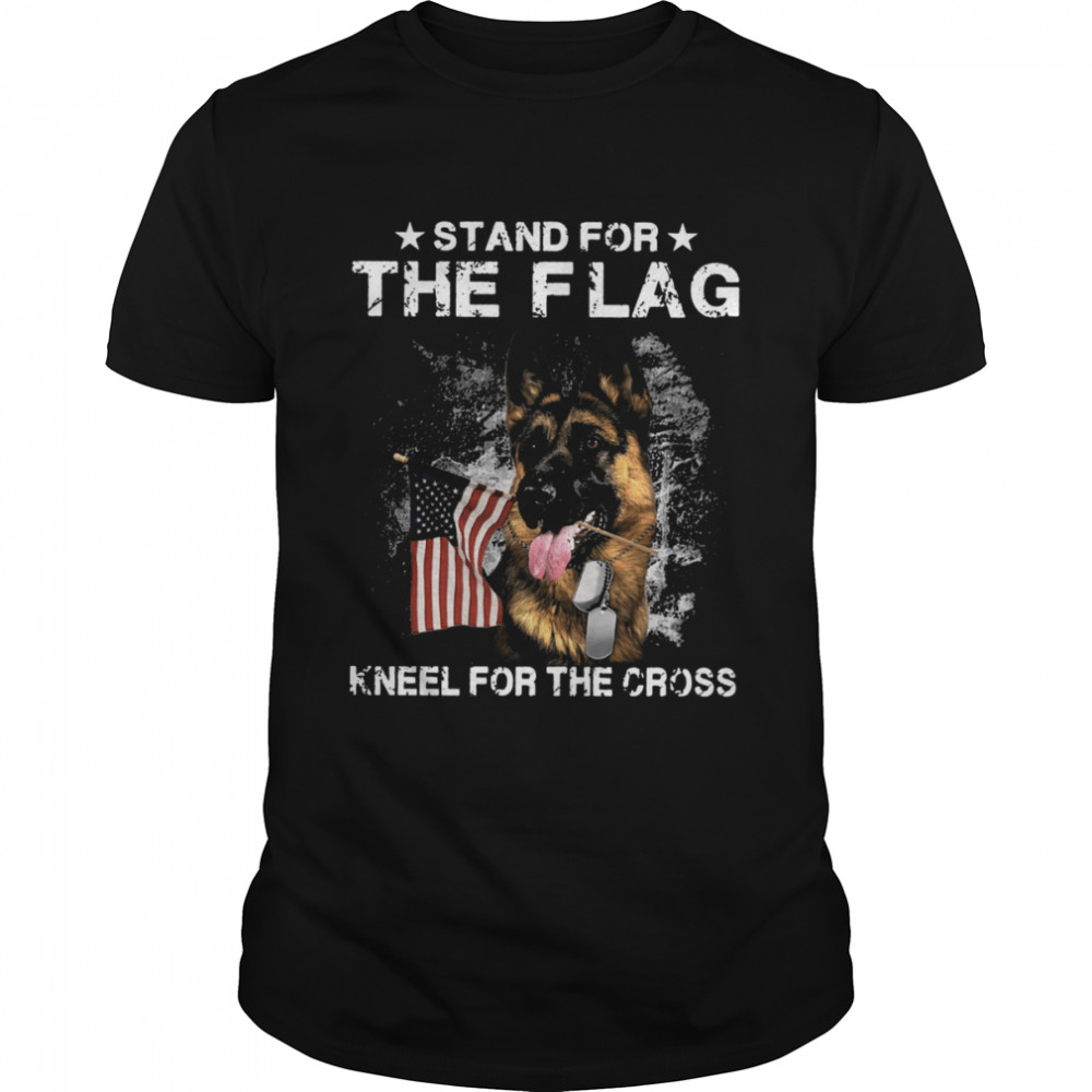 German Shepherd Stand For The Flag Kneel For The Cross American Flag Shirt