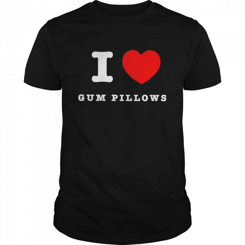 I heart gum pillows 2022 shirt