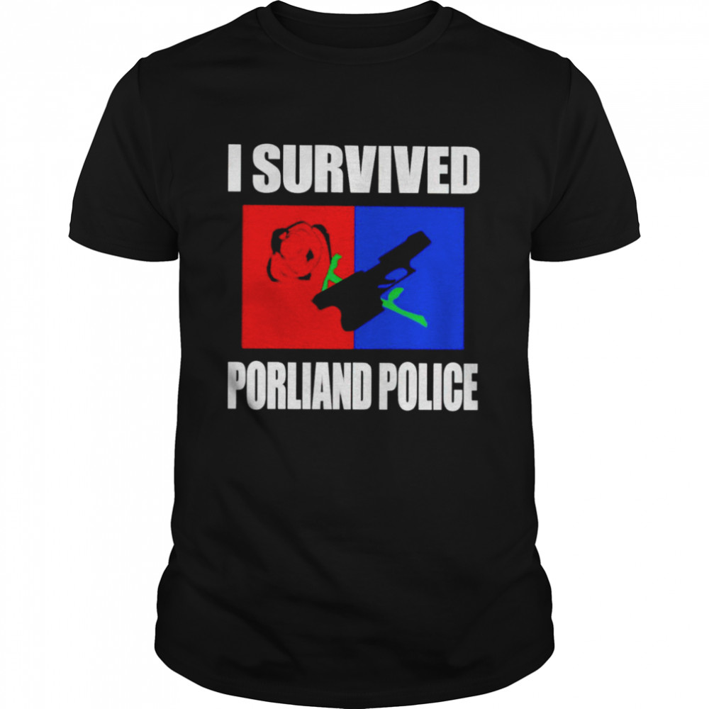 I survived porliand police shirt