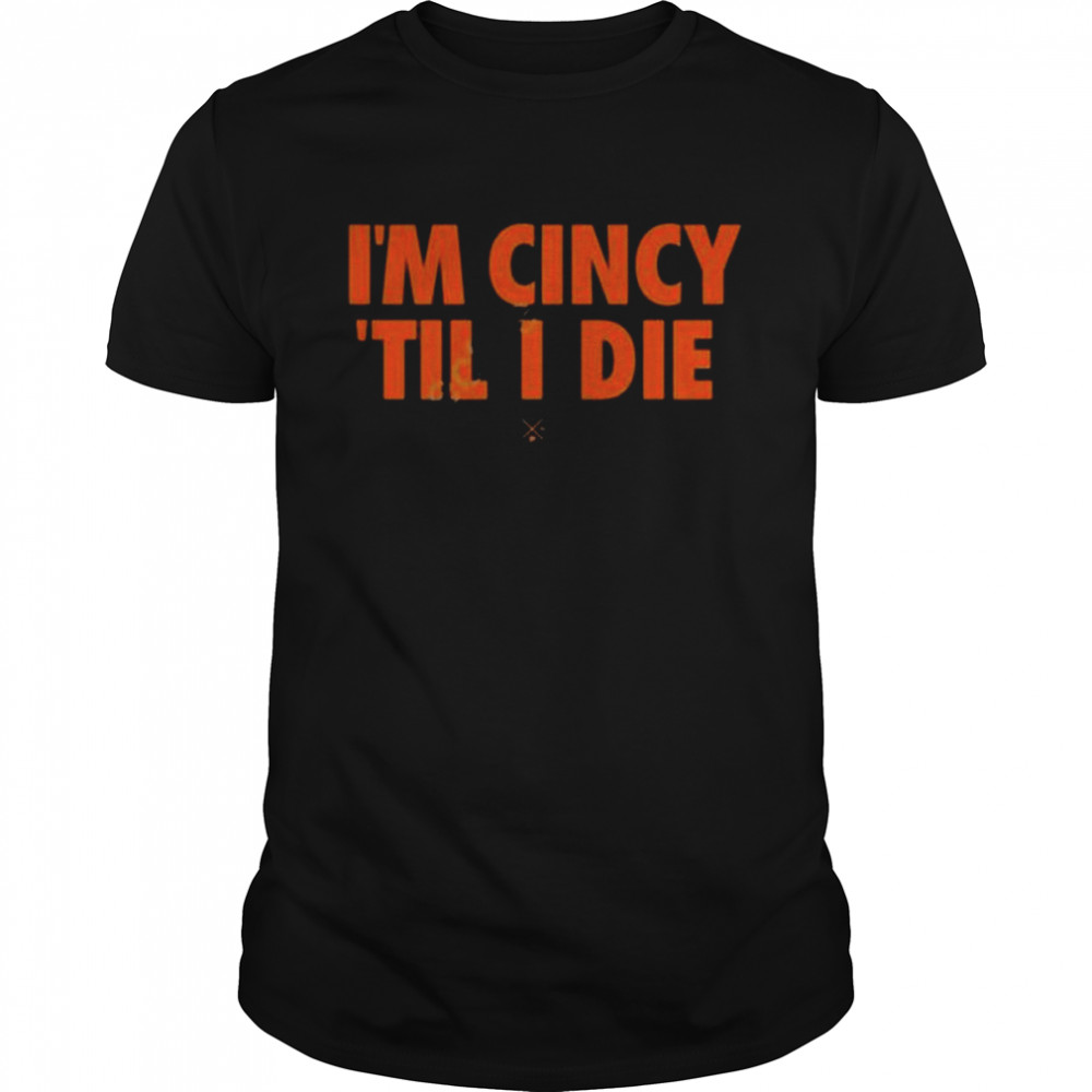 I’m city til I die 2022 shirt