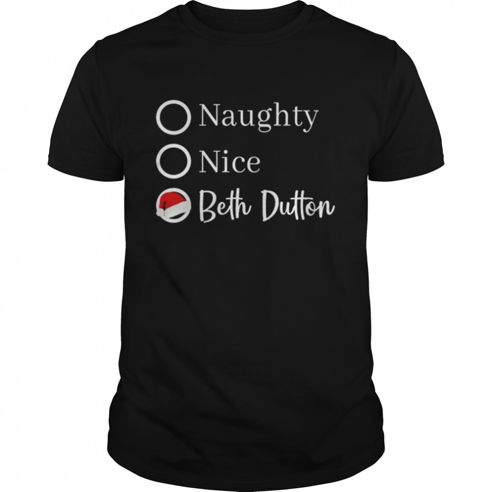 Naughty Nice Beth Dutton Christmas shirt