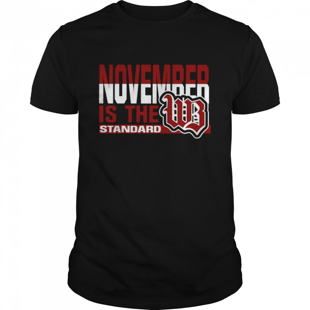 November is the standard shirt