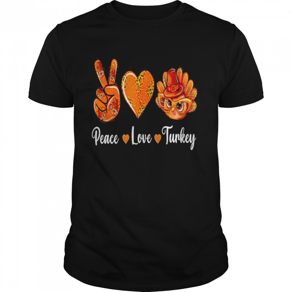 Peace love turkey shirt