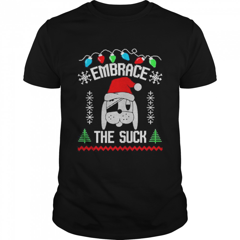 Santa Embrace The Suck Ugly shirt