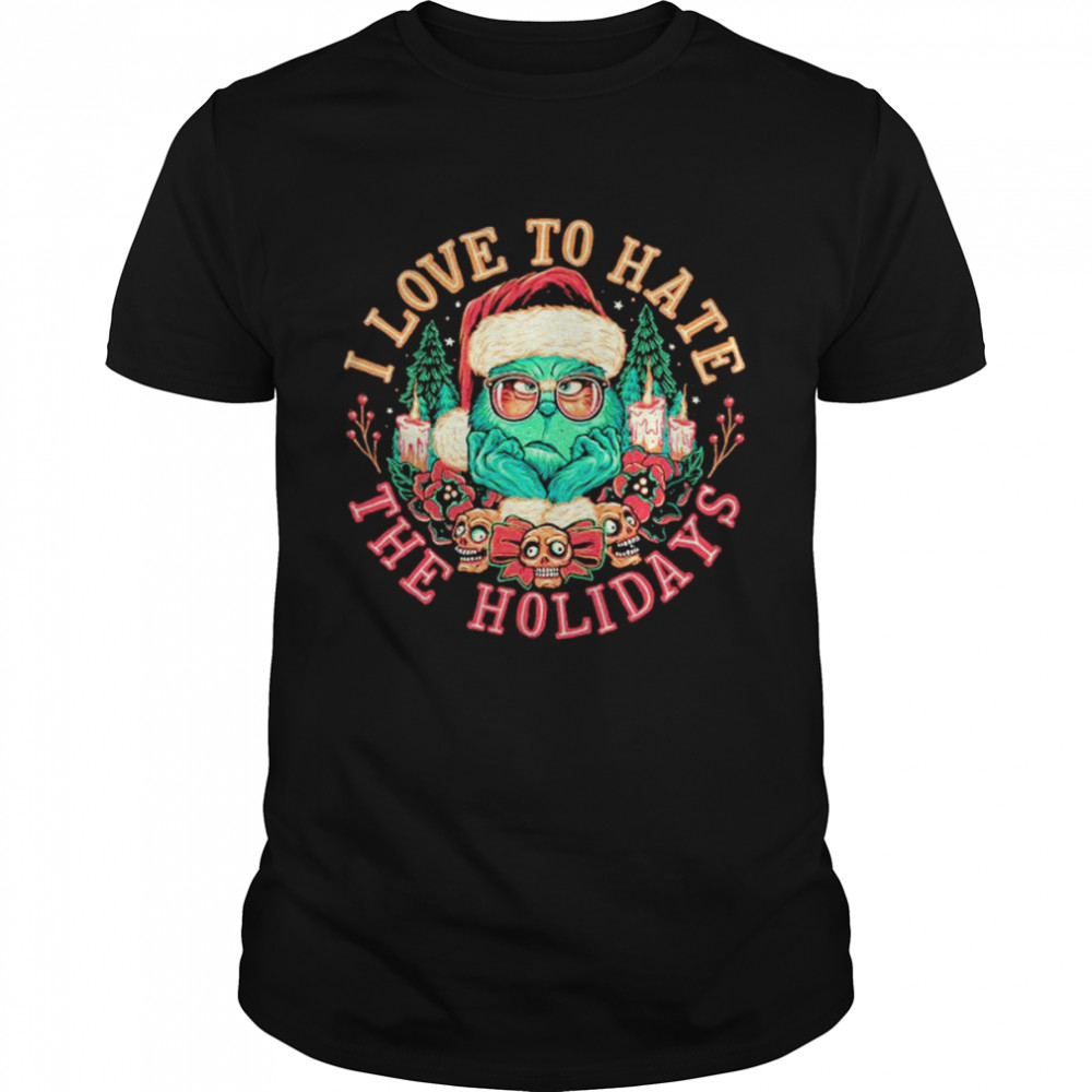 Santa Grinch I love to hate the holidays 2022 Christmas shirt