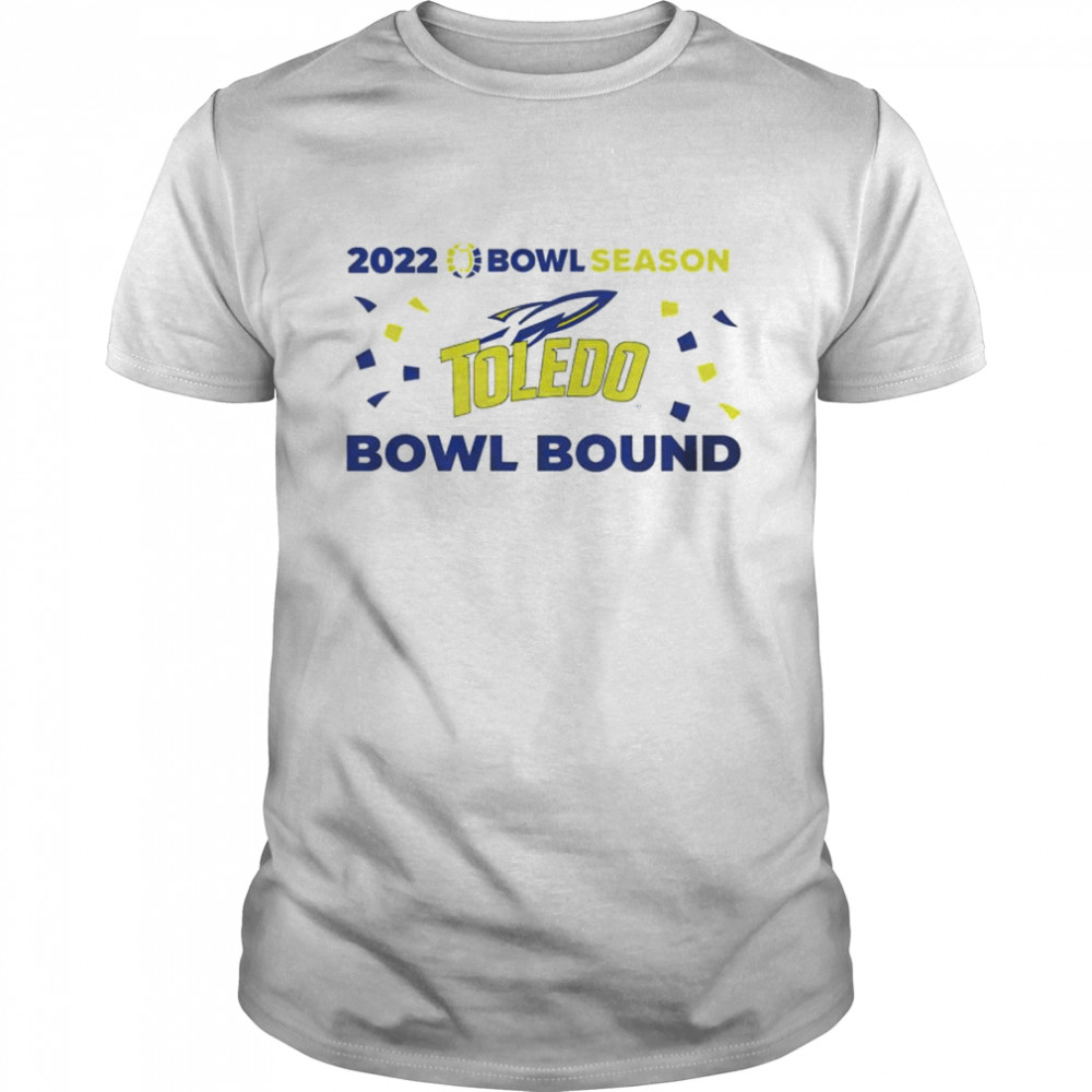 Toledo Rockets 2022 Bowl Season Bowl Bound shirt