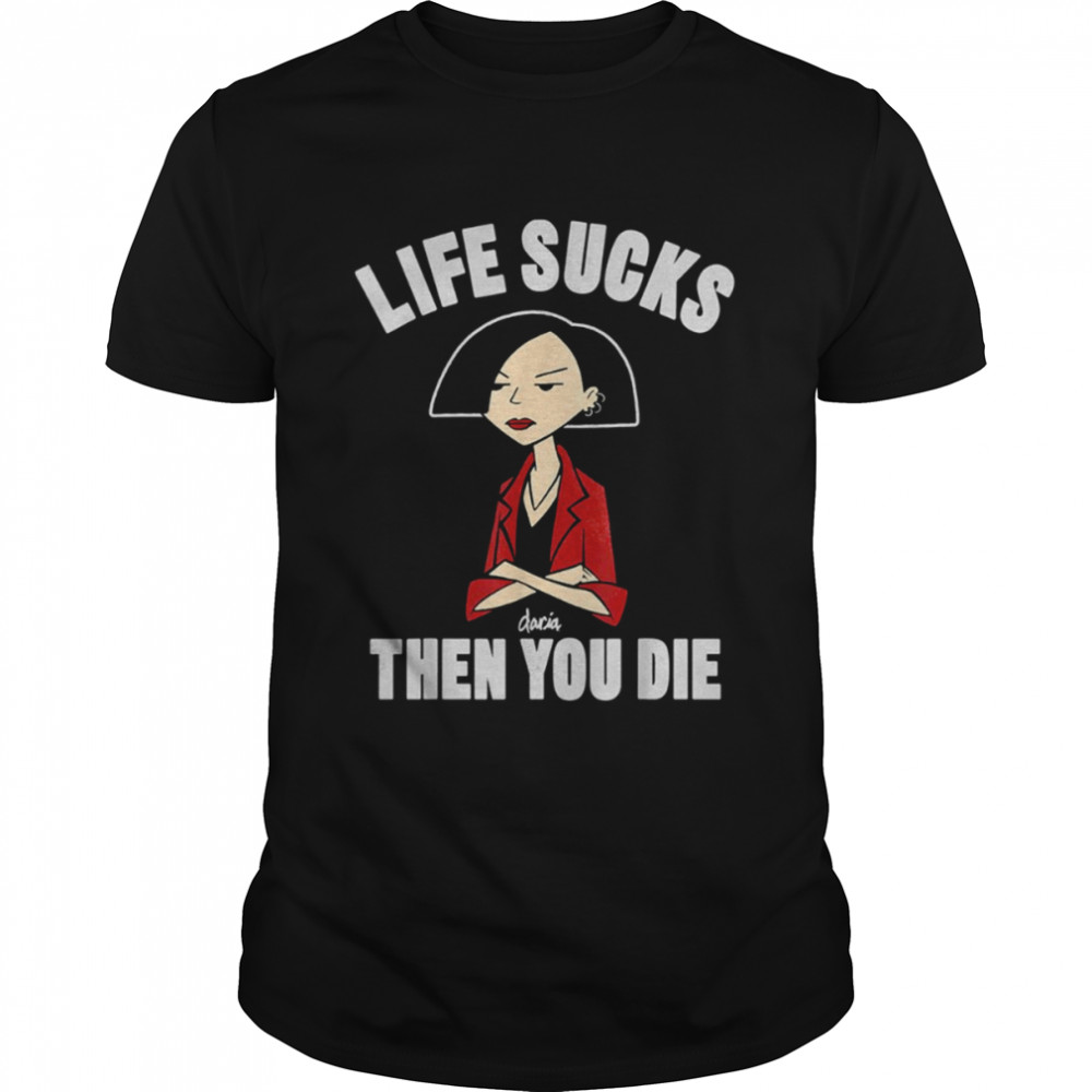 Daria Life Sucks Jane Graphic Sick Sad World shirt