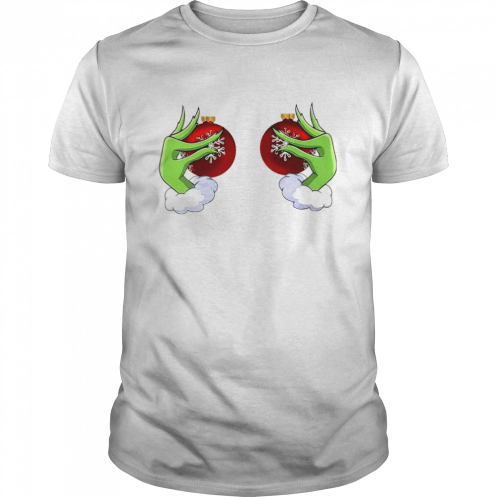 Grinch ornament Boob Christmas shirt