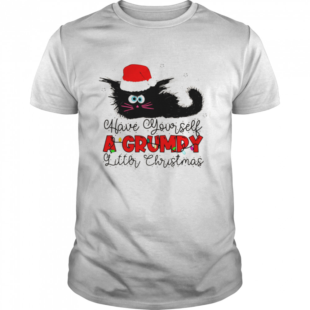 Have Yourself A Grumpy Litter Christmas Funny Christmas Cat shirt