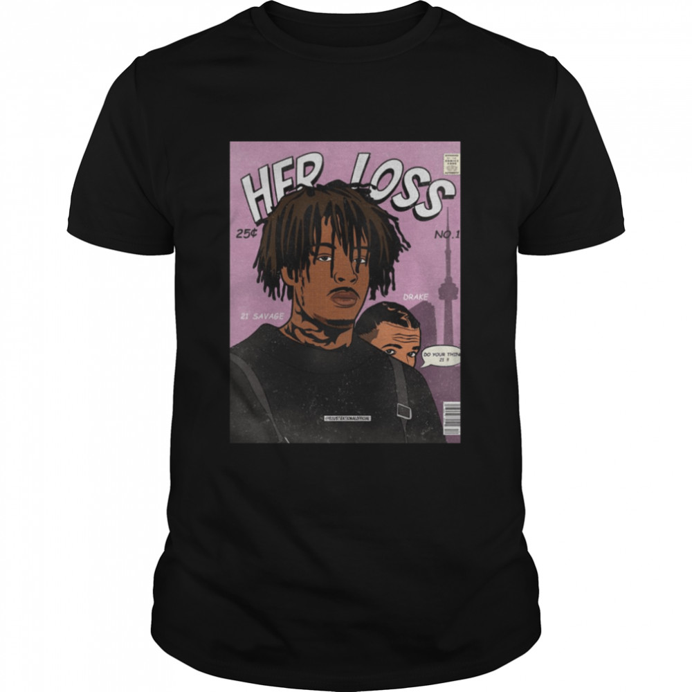 Her Loss 21 Savage Comic shirt