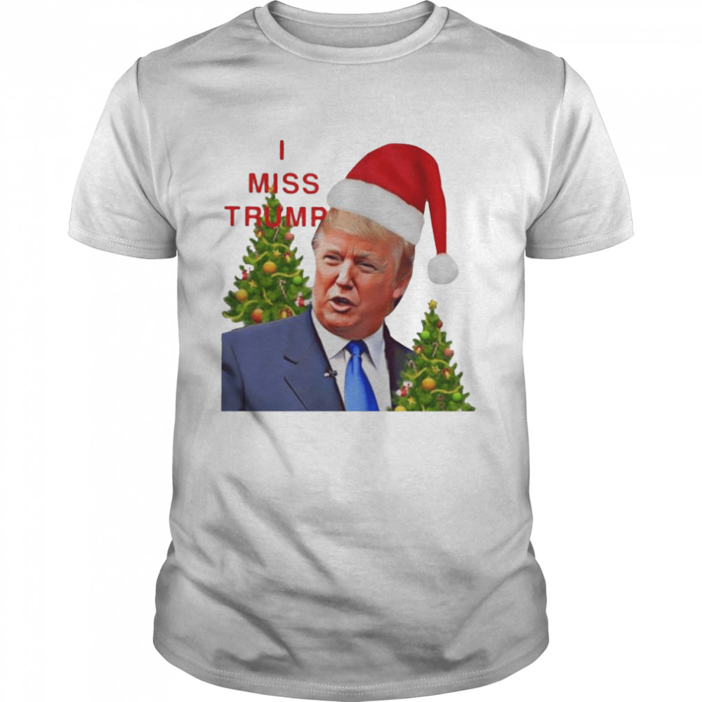 i miss Trump Santa Donand Trump Christmas shirt