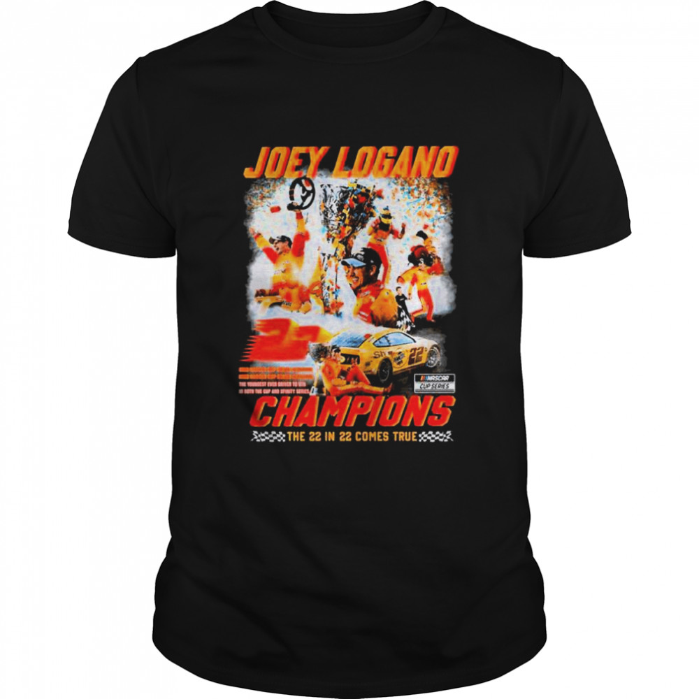 Joey logano 2022 champions the 22 in 22 comes the true shirt