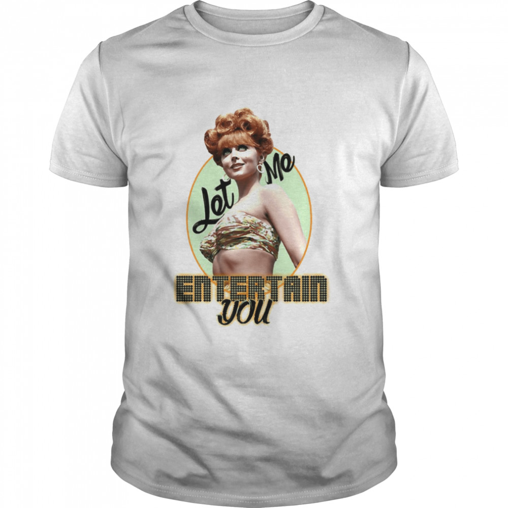 Let Me Entertain You Ginger Gilligans Island shirt