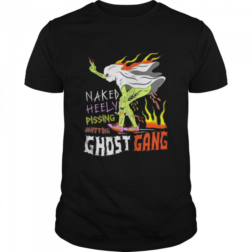 Naked heely dissing shitting ghost gang shirt