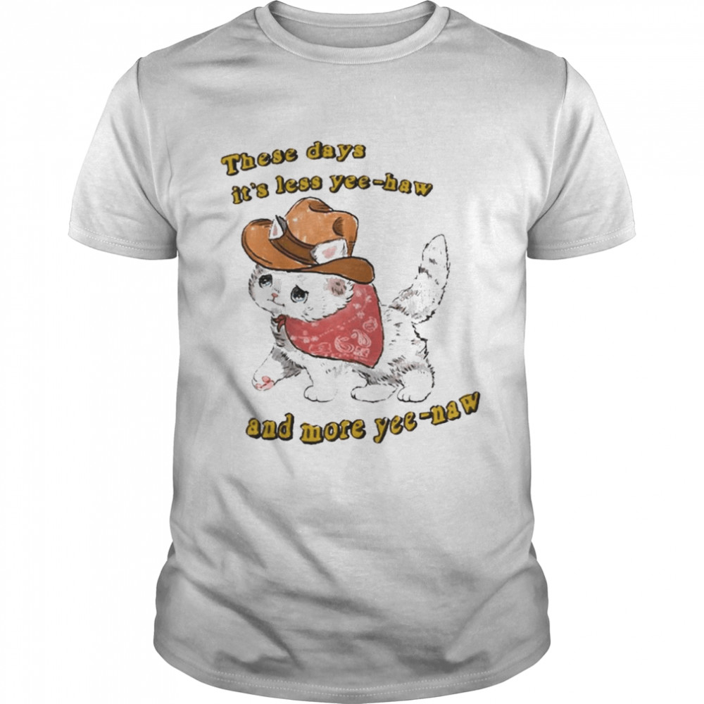 These days it’s less yee-haw and more yee-naw cowboy cat t-shirt