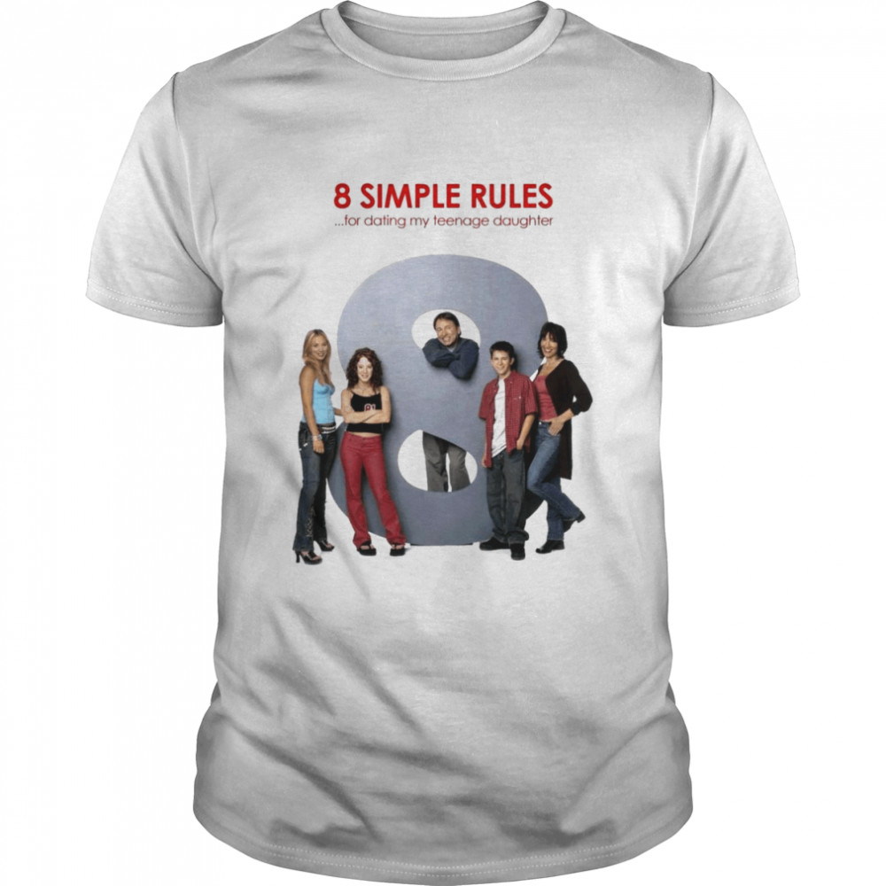 8 simple rules for dating cool TV show shirt