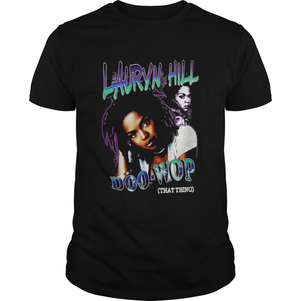 Doo Wop Retro Lauryn Hill’s Soul shirt