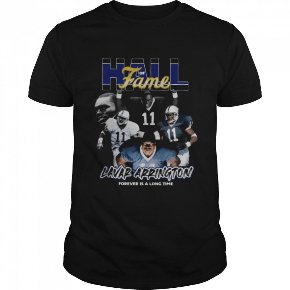 Hall of Fame LaVar Arrington Forever Is A Long Time Shirt