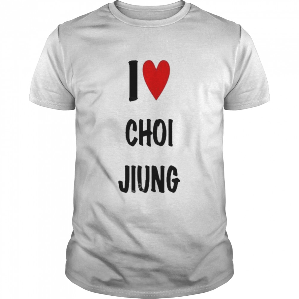 I love choi jiung 2022 shirt