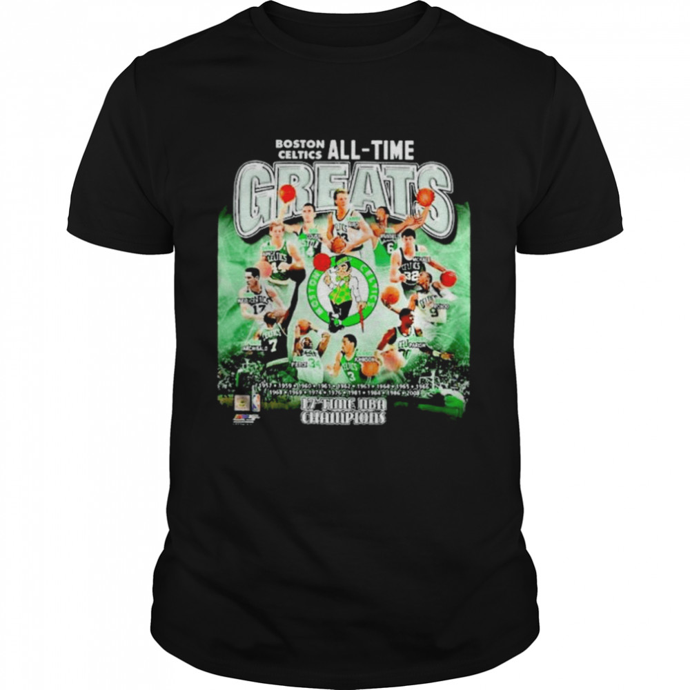 Boston Celtics All-Time Greats 17 Time NBA Champions shirt