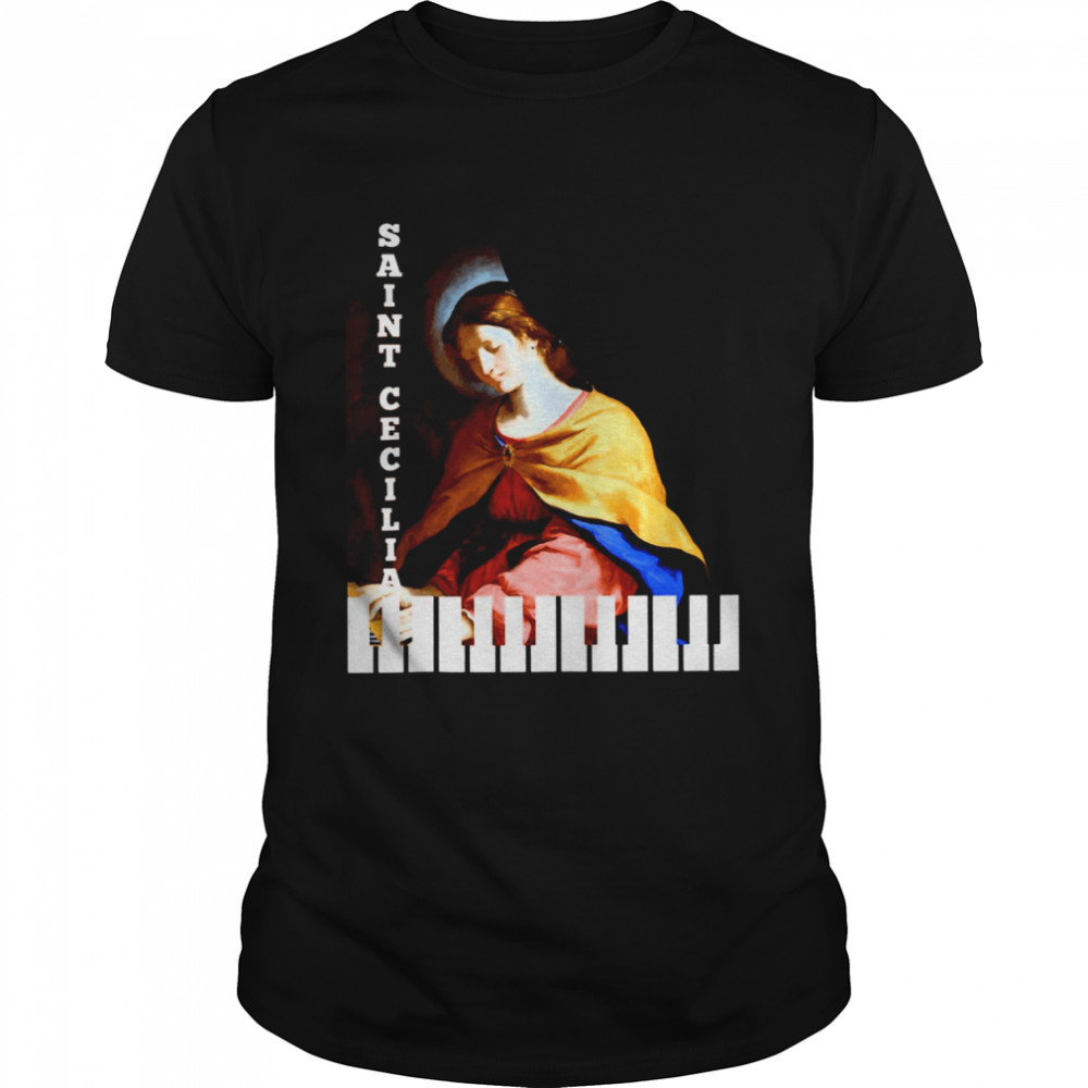 St Cecilia Piano Catholic Patron Saint Of Music shirt