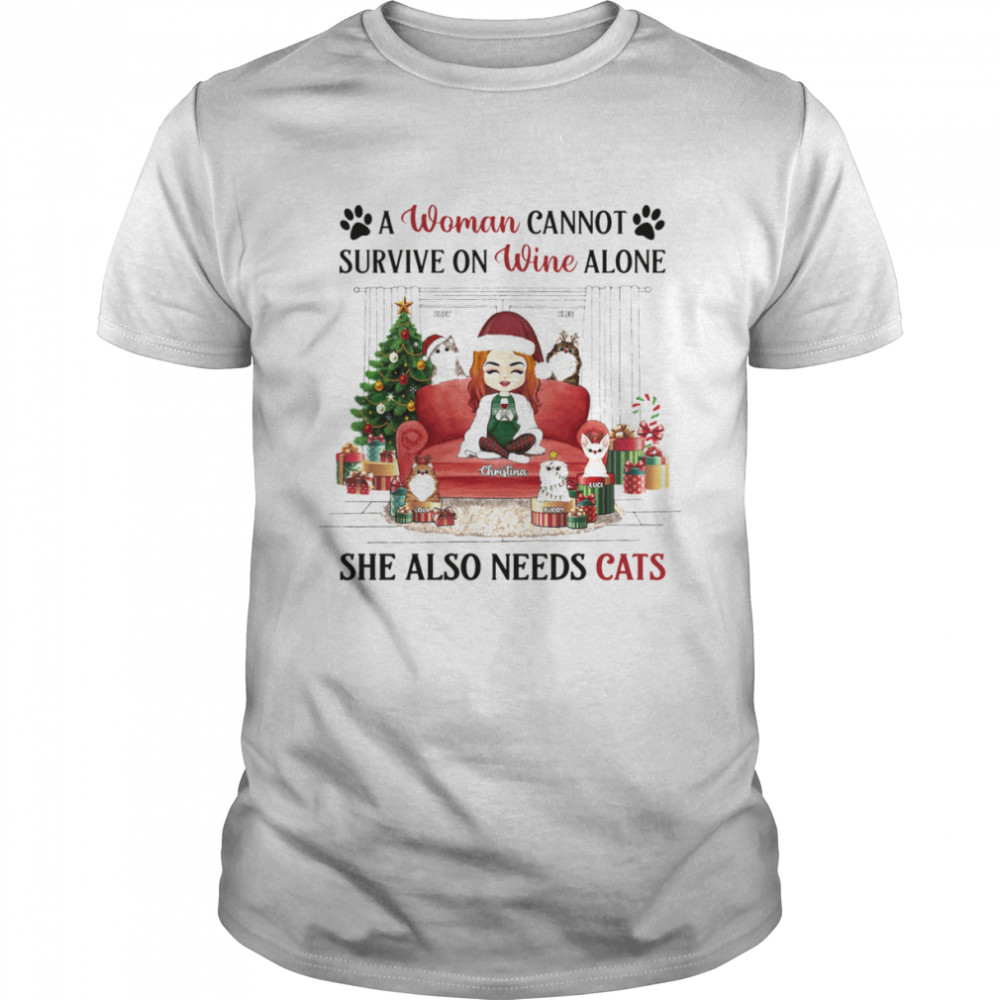 A Woman Cannot Survive On Wine Alone She Also Needs Cats Christmas Shirt