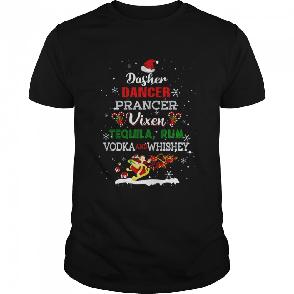 Dasher Dancer Prancer Vixen Tequila Rum Vodka Whiskey Wine shirt