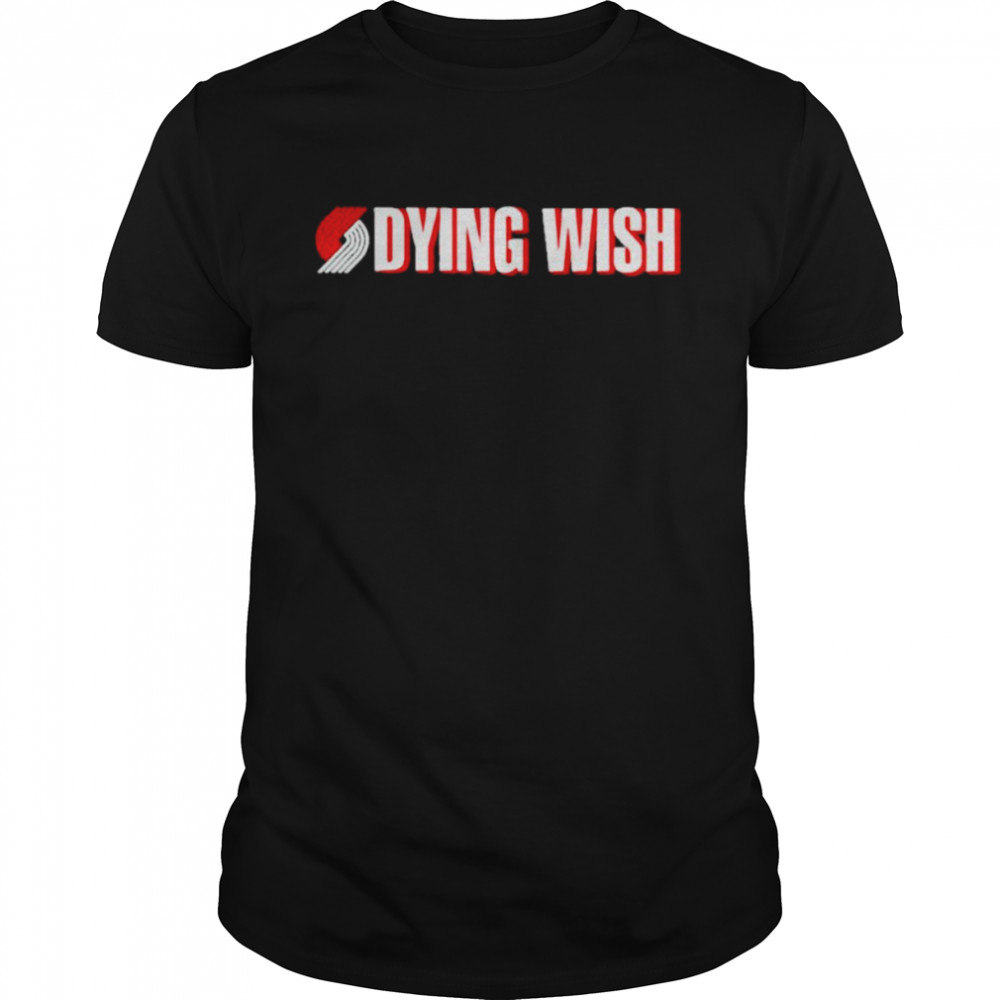 Dying Wish shirt