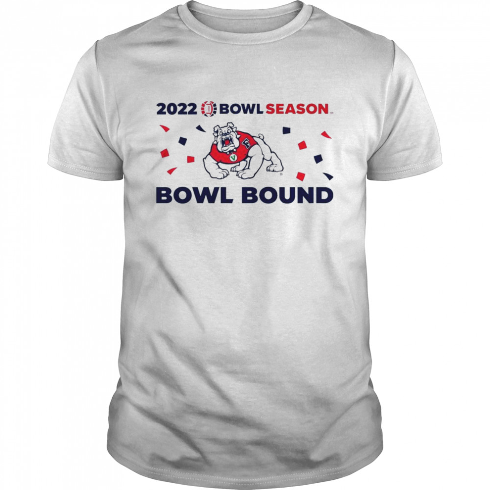 Fresno State Bulldogs 2022 Bowl Season Bowl Considered shirt