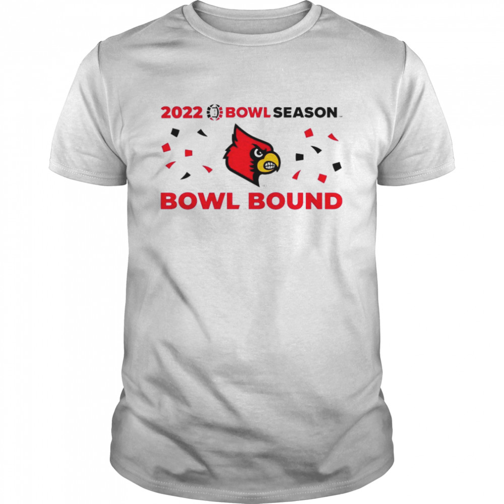 Louisville Cardinals 2022 Bowl Season Bowl Considered shirt