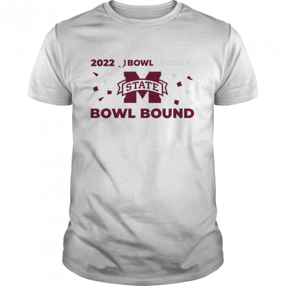 Mississippi State Bulldogs 2022 Bowl Season Bowl Considered shirt