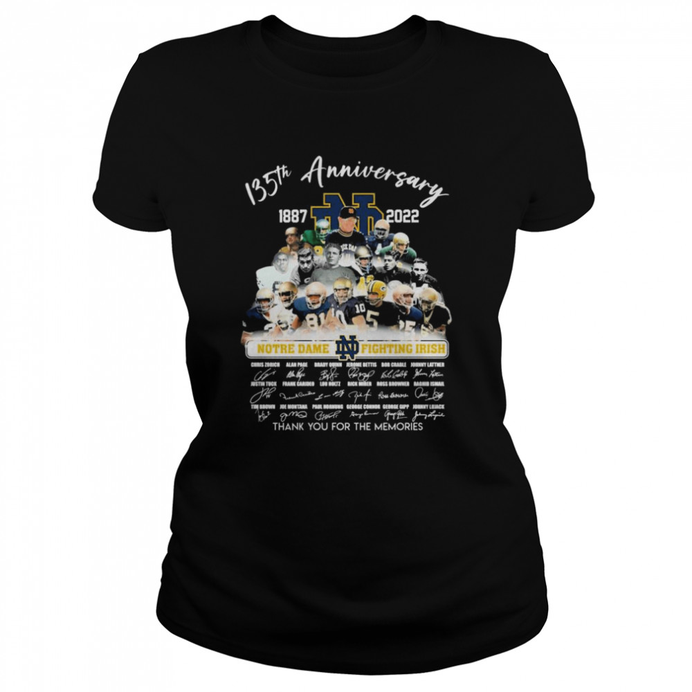 Notre Dame Fighting Irish 135th anniversary 1887-2022 thank you for the memories signatures shirt Classic Women's T-shirt