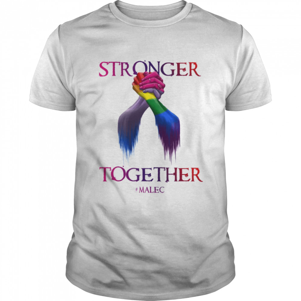 Stronger Together Malec Shadowhunters Lgbtq shirt