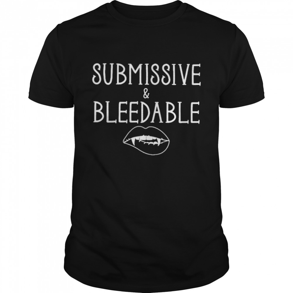 Submissive and bleedable T-shirt