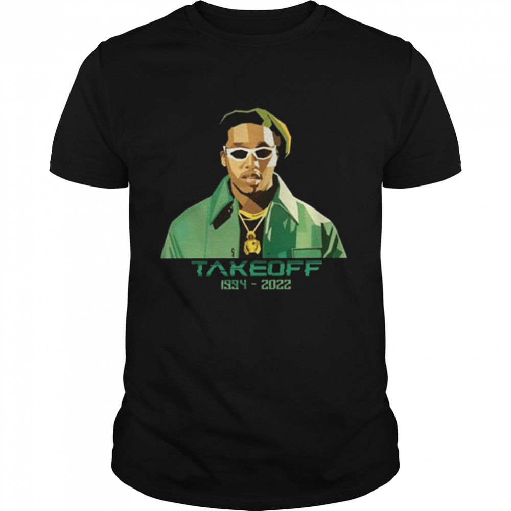 Takeoff Rapper Rip 1994 2022 shirt