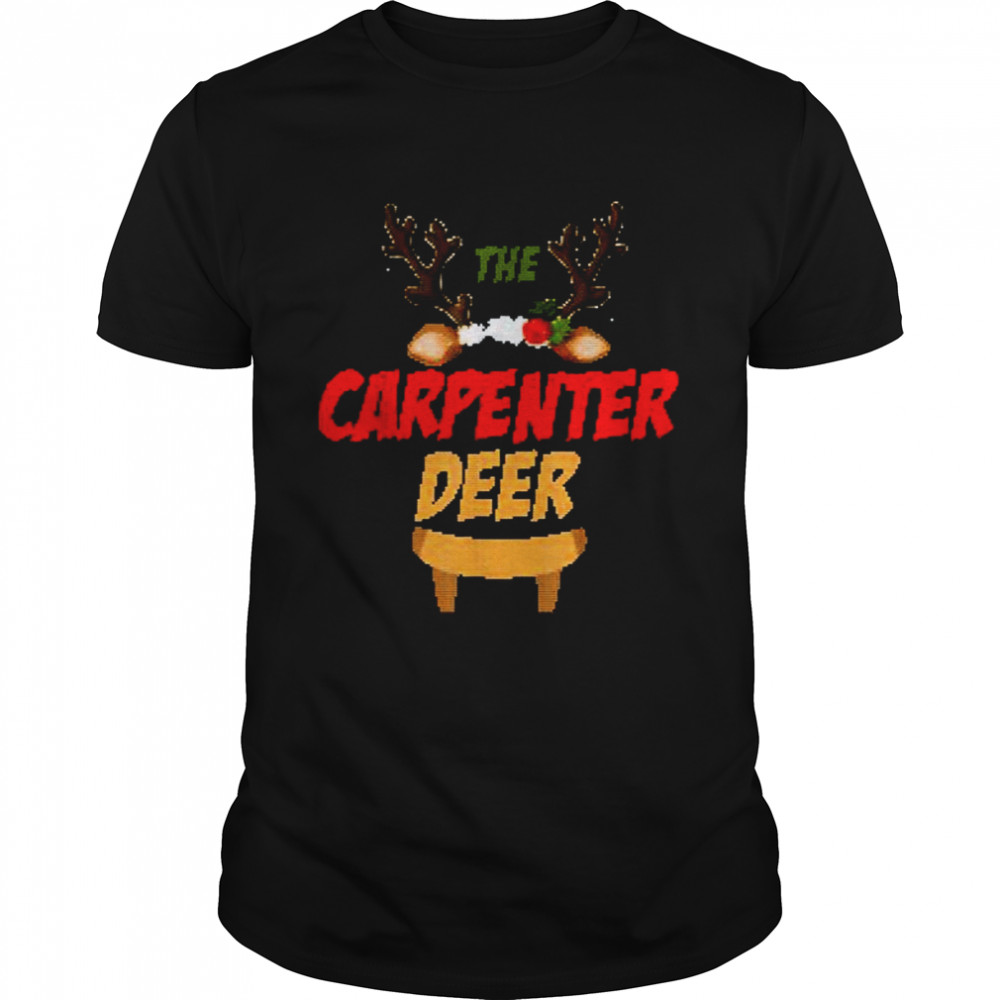 The Carpenter Deer Christmas shirt