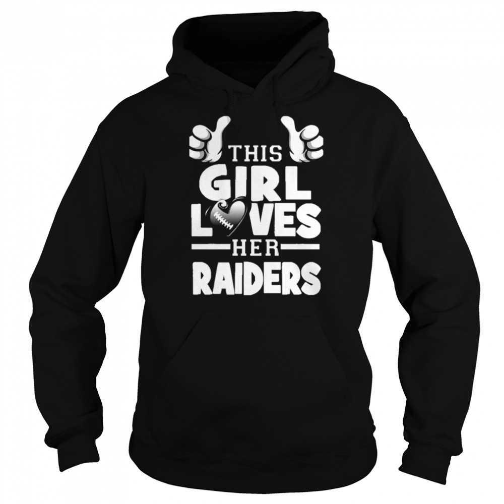 This Girl Loves Her Raiders Football shirt Unisex Hoodie