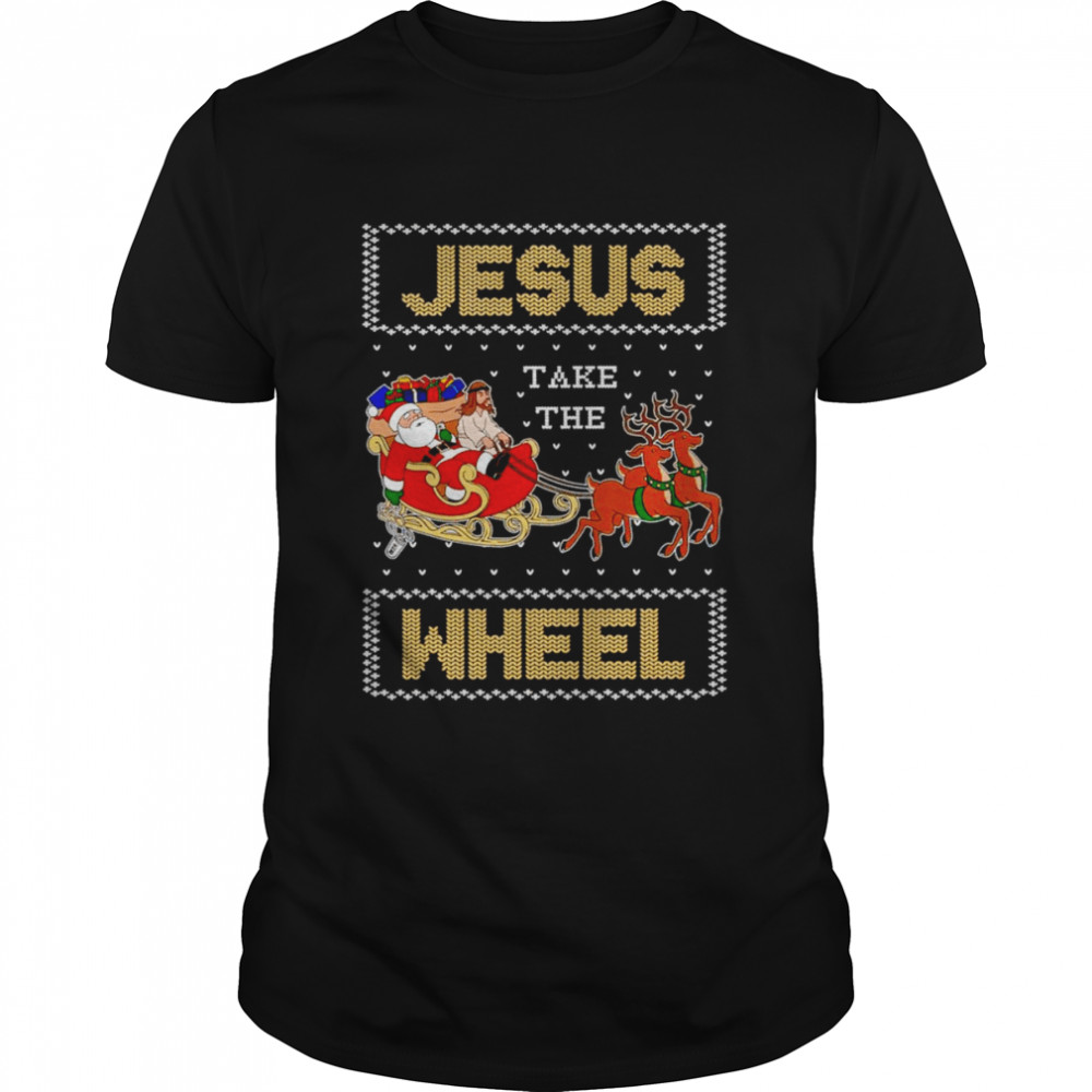 Jesus Take The Wheel Christmas shirt